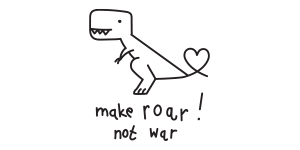 Make Roar ! Not War